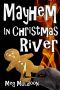 [Christmas River 02] • Mayhem in Christmas River